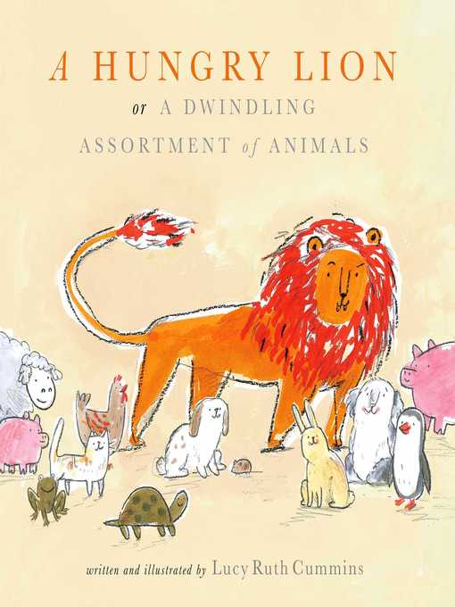 Title details for A Hungry Lion, or a Dwindling Assortment of Animals by Lucy Ruth Cummins - Available
